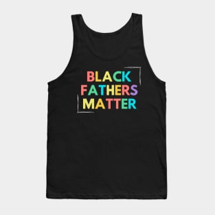 Black Fathers Matter Tank Top